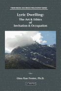 Lyric Dwelling: The Art & Ethics of Invitation & Occupation