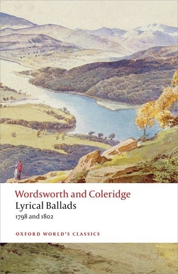 Lyrical Ballads: 1798 and 1802 - Wordsworth, William, and Coleridge, Samuel Taylor, and Stafford, Fiona (Editor)