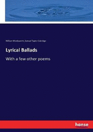 Lyrical Ballads: With a few other poems