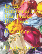 Lyrical Gemstones III: Heartbreaks, Heartbeats and Heartstrings