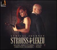 Lyrical Journey: Strauss & Lekeu - Christian Chamorel (piano); Rachel Kolly d'Alba (violin)