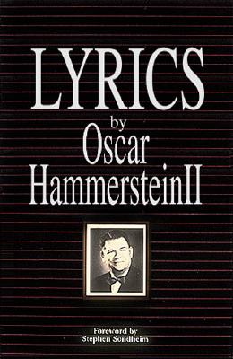 Lyrics by Oscar Hammerstein II - Hammerstein, Oscar, II, and Sondheim, Stephen (Foreword by)