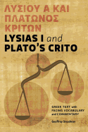 Lysias I and Plato's Crito: Greek Text with Facing Vocabulary and Commentary