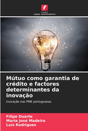 Mtuo como garantia de cr?dito e factores determinantes da inova??o