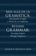 Ms all de la gramtica: Beyond Grammar: Decoding English Through Linguistics