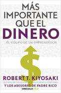 Ms Importante Que El Dinero. El Equipo de Un Emprendedor / More Important Than Money