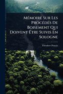 M(c)moire Sur Les Proc(c)d(c)s De Boisement Qui Doivent ?tre Suivis En Sologne