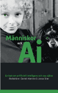 Mnniskor och AI: En bok om artificiell intelligens och oss sjlva