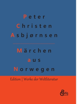 Mrchen aus Norwegen: Norwegische Volksmrchen - Grls-Verlag, Redaktion (Editor), and Asbjrnsen, Peter Christen, and Moe, Jrgen