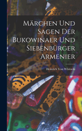 Mrchen Und Sagen Der Bukowinaer Und Siebenbrger Armenier