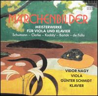 Mrchenbilder: Meisterwerke fr Viola und Klavier - Gnter Schmidt (piano); Vidor Nagy (viola)