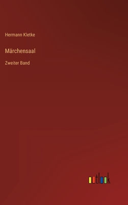 Mrchensaal: Zweiter Band - Kletke, Hermann