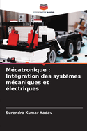 Mcatronique: Intgration des systmes mcaniques et lectriques