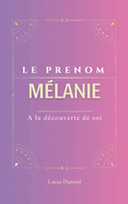 Mlanie le prenom: MELANIE Symboles psychognalogie ORIGINE signification ETYMOLOGIE Symbolique transgnrationnel livre