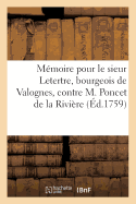 Mmoire Pour Le Sieur Letertre, Bourgeois de Valognes, Contre M. Poncet de la Rivire, Ancien: vque de Troyes, CI-Devant Abb de l'Abbaye Royale de Montebourg, Diocse de Coutances