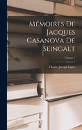 Mmoires De Jacques Casanova De Seingalt; Volume 1