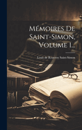 Mmoires De Saint-simon, Volume 1...