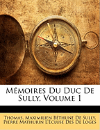 Mmoires Du Duc De Sully, Volume 1