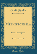 Mphistophla: Roman Contemporain (Classic Reprint)