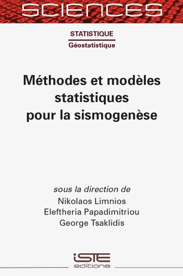 Mthodes et modles statistiques pour la sismogense - Limnios, Nikolaos, and Papadimitriou, Eleftheria