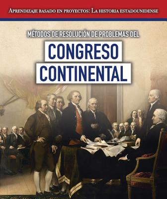 Mtodos de Resolucin de Problemas del Congreso Continental (Problem-Solving Methods of the Continental Congress) - Morlock, Jeremy, and Sarfatti, Esther (Translated by)