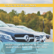 Mdias sociais de marcas de luxo: uma anlise sobre Audi e Mercedes Benz.