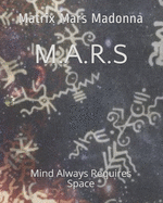 M.A.R.S: Mind Always Requires Space