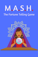 M.A.S.H. The Fortune Telling Game: A Classic Mash Game Activity Book With Boxes - For Kids and Adults - Novelty Themed Gifts - Travel Size