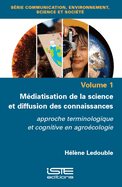 M?diatisation de la science et diffusion des connaissances: approche terminologique et cognitive en agro?cologie