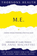 M. E. : Chronic Fatigue Syndrome: a Practical Guide