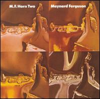 M.F. Horn, Vol. 2 - Maynard Ferguson