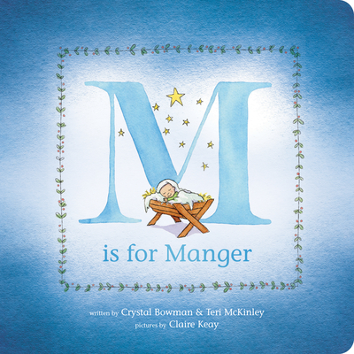 M Is for Manger - Bowman, Crystal, and McKinley, Teri