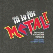 M is for Metal: The Loudest Alphabet Book on Earth