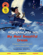 M?j najpi kniejszy sen - My Most Beautiful Dream (polski - angielski)