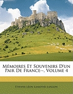 M?moires Et Souvenirs d'Un Pair de France--, Volume 4