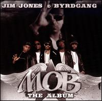 M.O.B.: The Album [Clean] - Jim Jones & Byrdgang