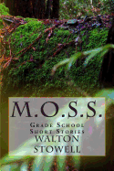 M.O.S.S.: Grade School Short Stories