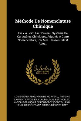 M?thode De Nomenclature Chimique: On Y A Joint Un Nouveau Syst?me De ...