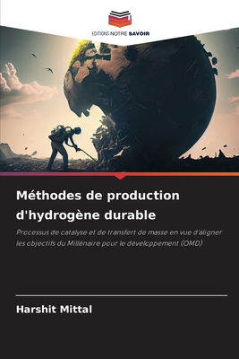 M?thodes de production d'hydrog?ne durable - Mittal, Harshit