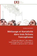 M tissage Et Narrativit Dans Trois Fictions Francophones