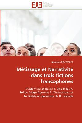 M tissage Et Narrativit Dans Trois Fictions Francophones - Bouterfas-B