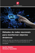 M?todos de redes neuronais para monitorizar objectos din?micos