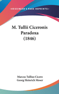 M. Tullii Ciceronis Paradoxa (1846)