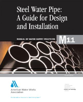 M11 Steel Pipe - A Guide for Design and Installation - Association, American Water Works
