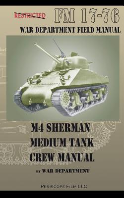 M4 Sherman Medium Tank Crew Manual - Department, War