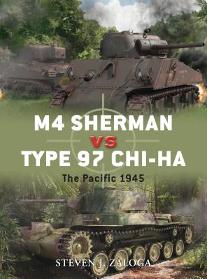 M4 Sherman vs Type 97 Chi-Ha: The Pacific 1945 - Zaloga, Steven J.