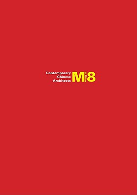 M8 in China: Contemporary Chinese Architects - Schmal, Peter Cachola (Editor), and Wenjun, Zhi (Editor)