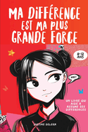 Ma diffe rence est ma plus grande force: 16 histoires pour s'aimer, se faire confiance et oser tre soi, pour les jeunes filles pr ados d'aujourd'hui