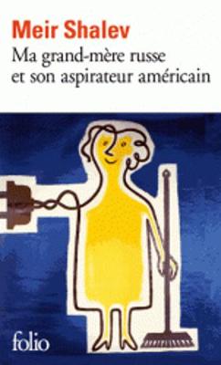 Ma Grand-Mere Russe Et Son Aspirateur Americain - SHALEV, MEIR