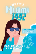 Ma vie ? Miami 1992 Janvier: Nouvel An, Nouveau Drame